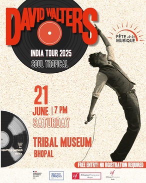 SOUL TROPICAL | DAVID WALTERS: INDIA TOUR (Bhopal)
