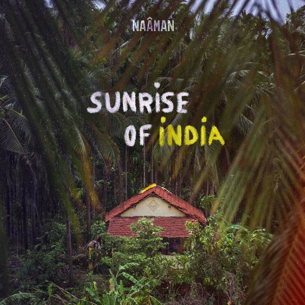 Naâman releases new single "Sunrise Of India" - Fête de la Musique 2021